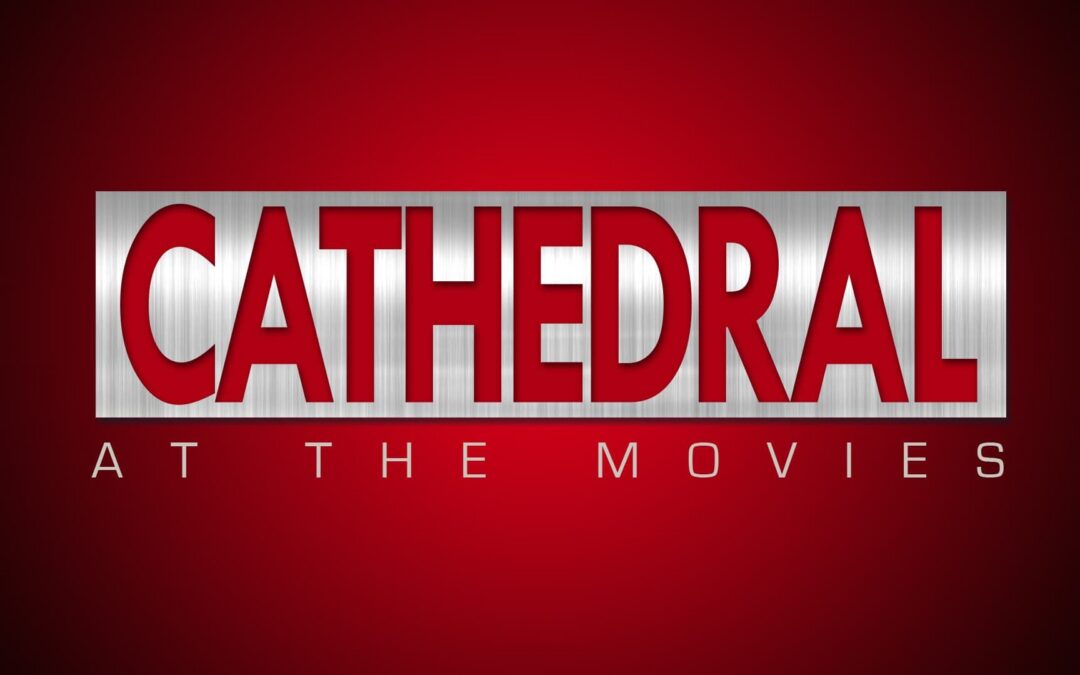 Cathedral at the Movies